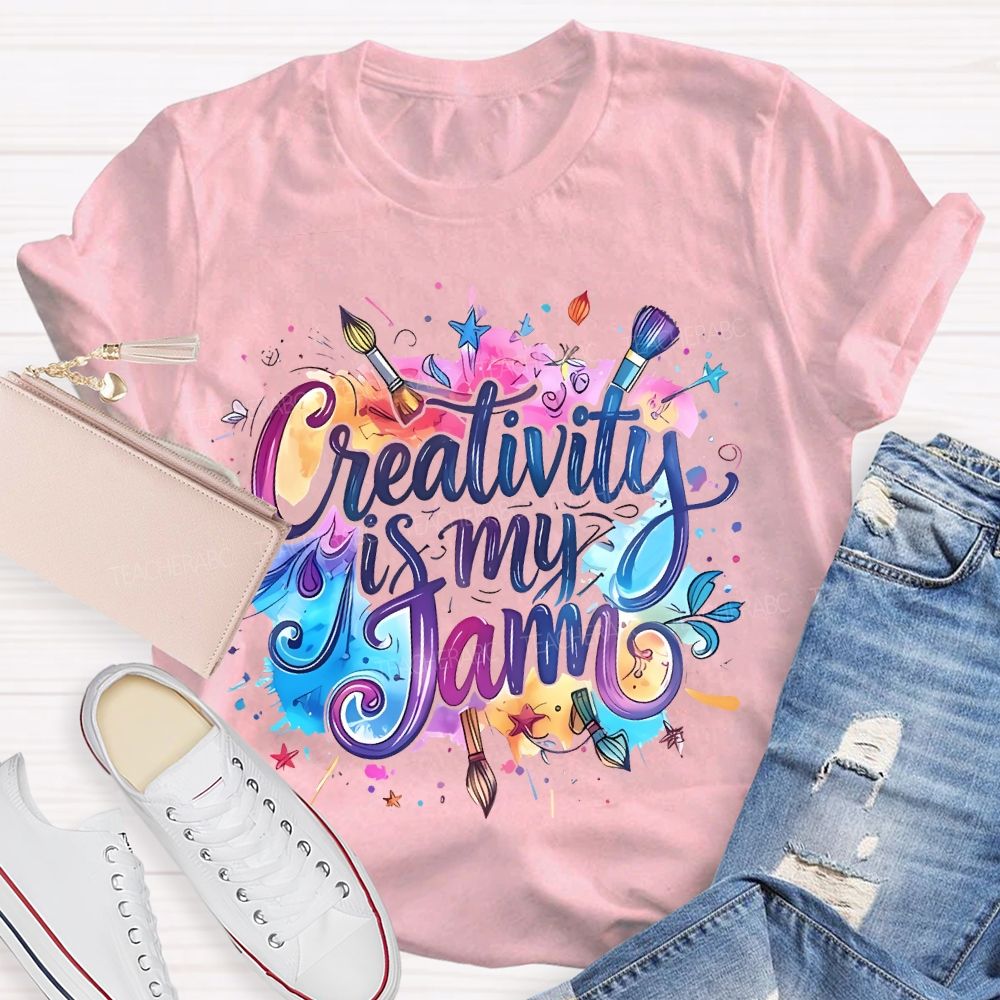 Creativity Is My Jam  Teacher T-shirt