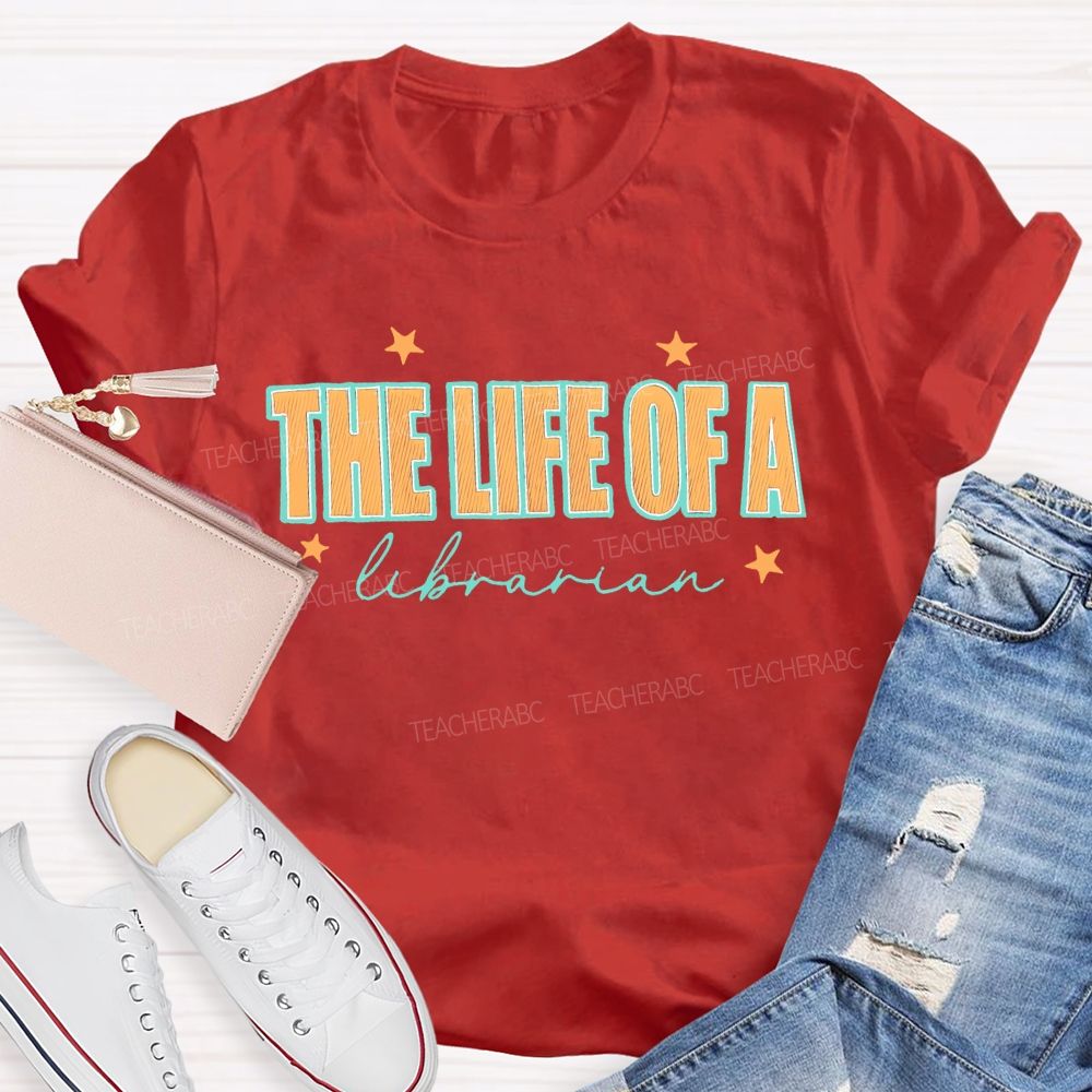 The Life Of A Librarian Stars  Teacher T-shirt