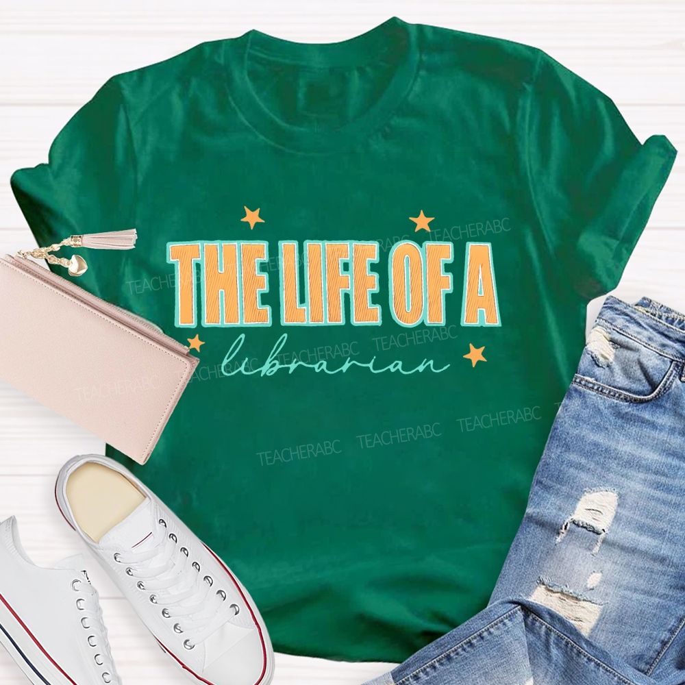 The Life Of A Librarian Stars  Teacher T-shirt