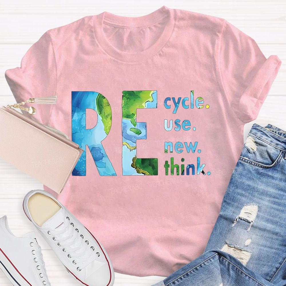 Recycle Reuse Renew Rethink   Teacher T-shirt