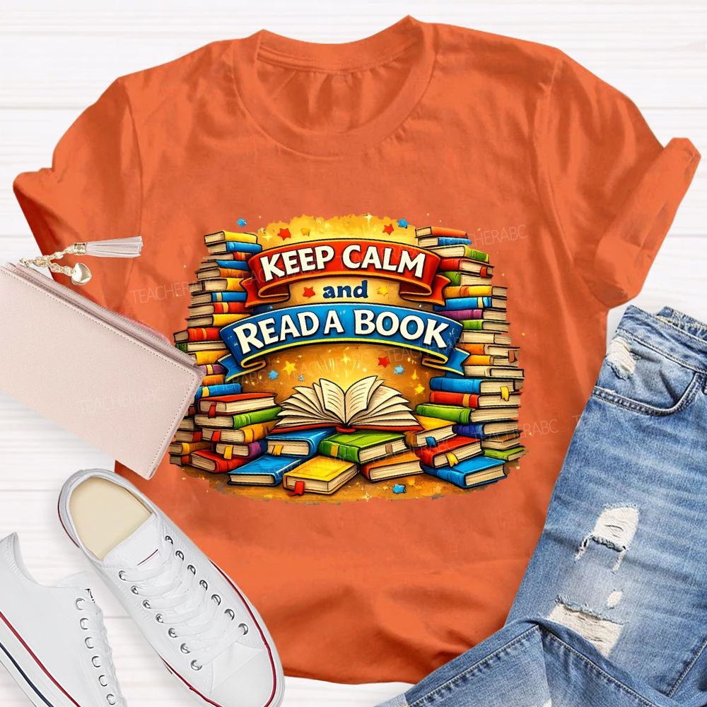 Keep Calm And Read A Book  Teacher T-shirt