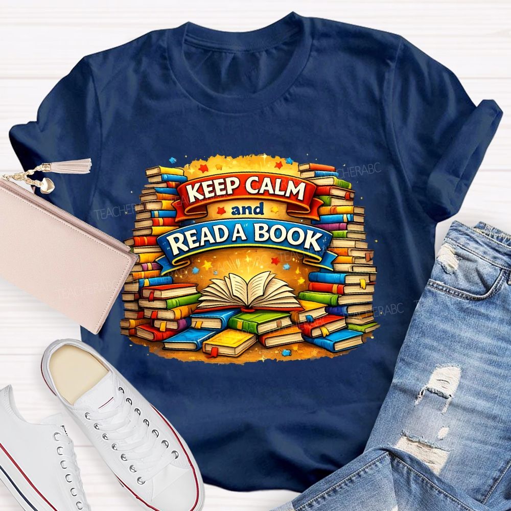 Keep Calm And Read A Book  Teacher T-shirt