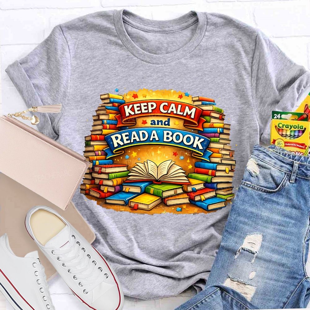 Keep Calm And Read A Book  Teacher T-shirt