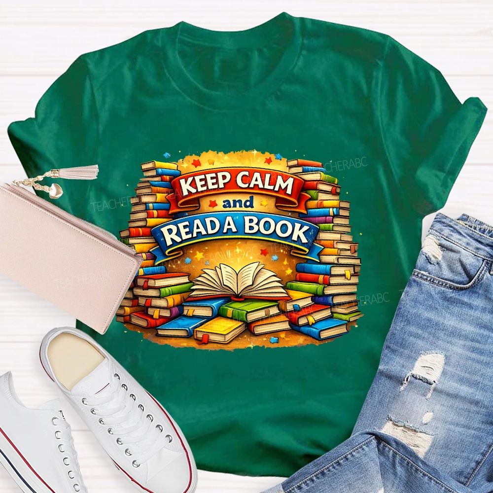 Keep Calm And Read A Book  Teacher T-shirt