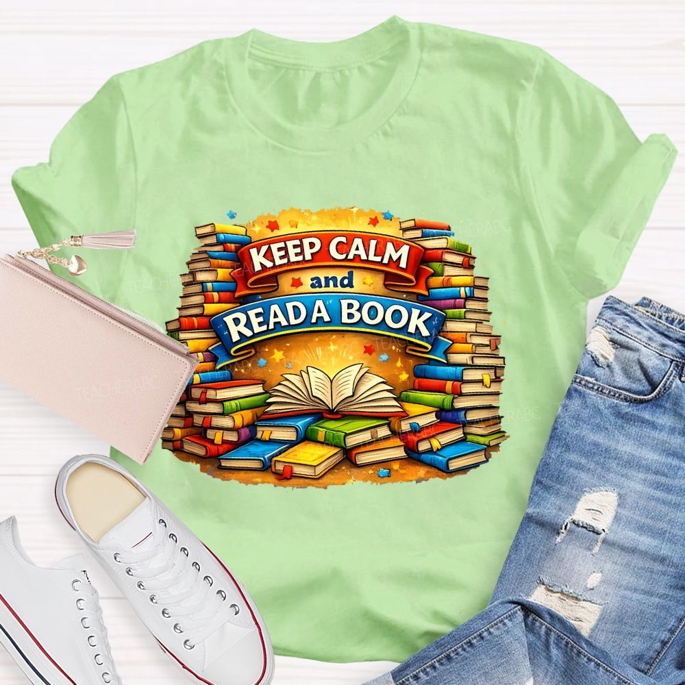 Keep Calm And Read A Book  Teacher T-shirt