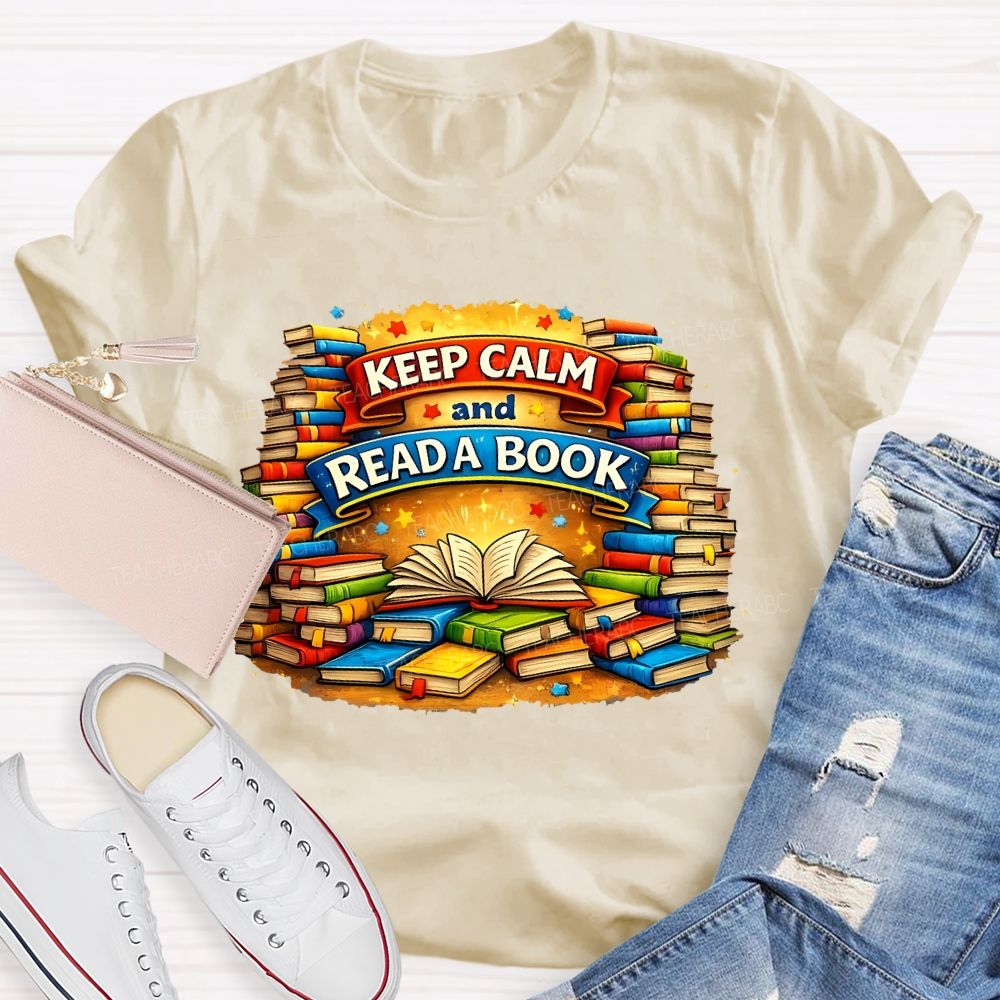 Keep Calm And Read A Book  Teacher T-shirt