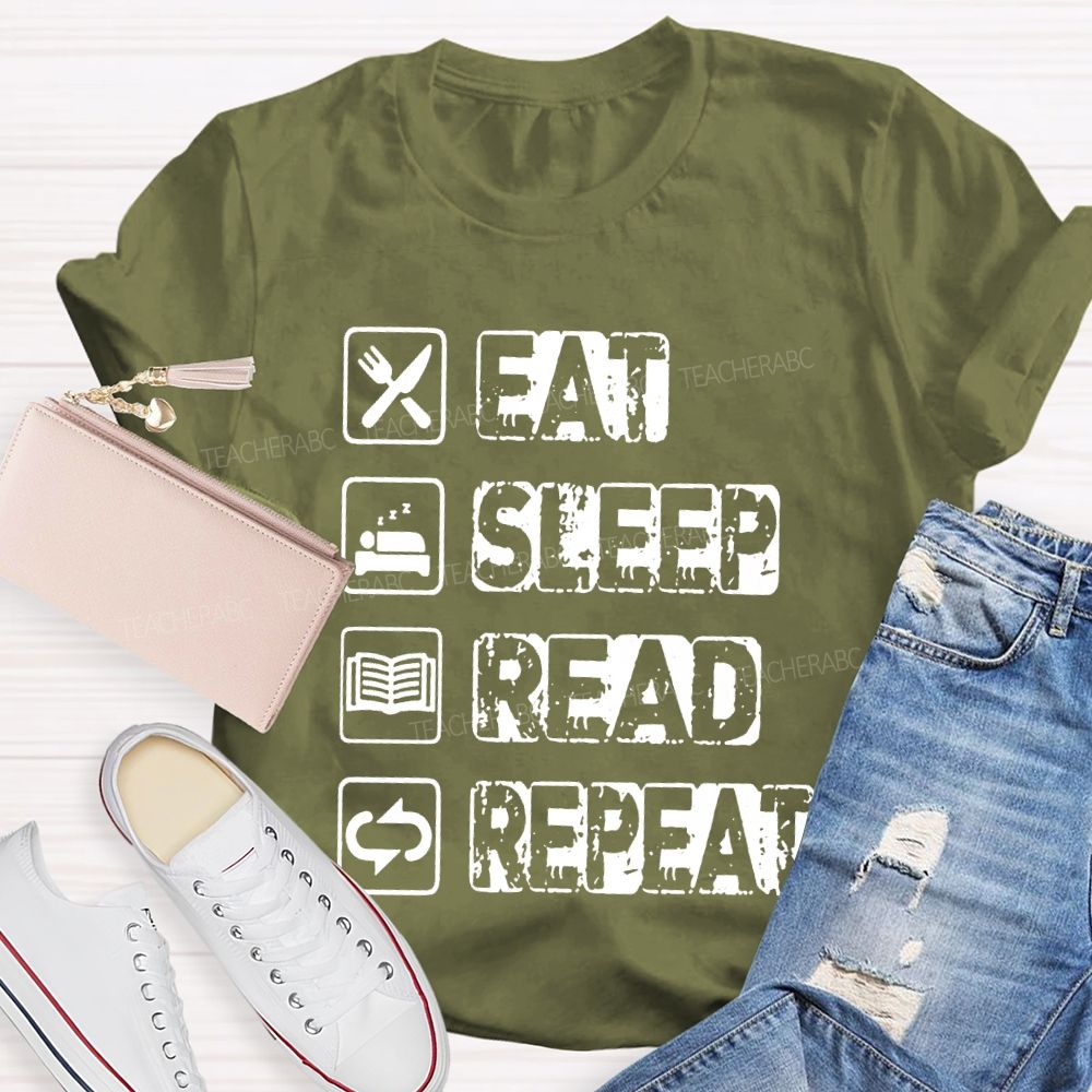 Eat Sleep Read Repeat  Teacher T-shirt