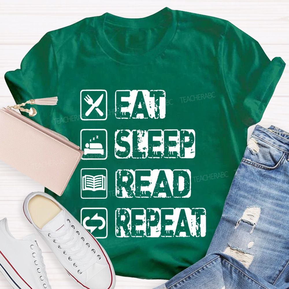 Eat Sleep Read Repeat  Teacher T-shirt