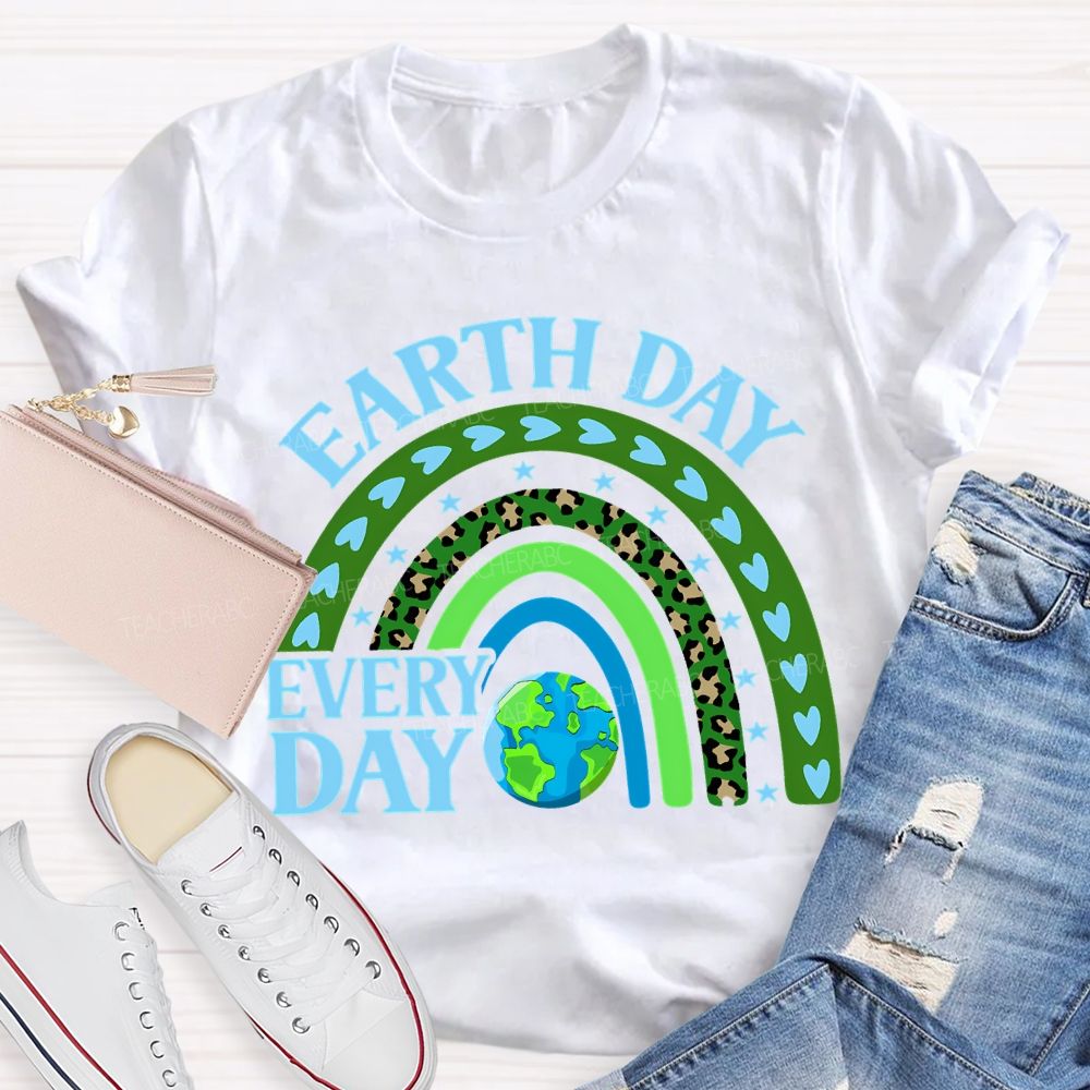 Earth Day Every Day Teacher T-shirt