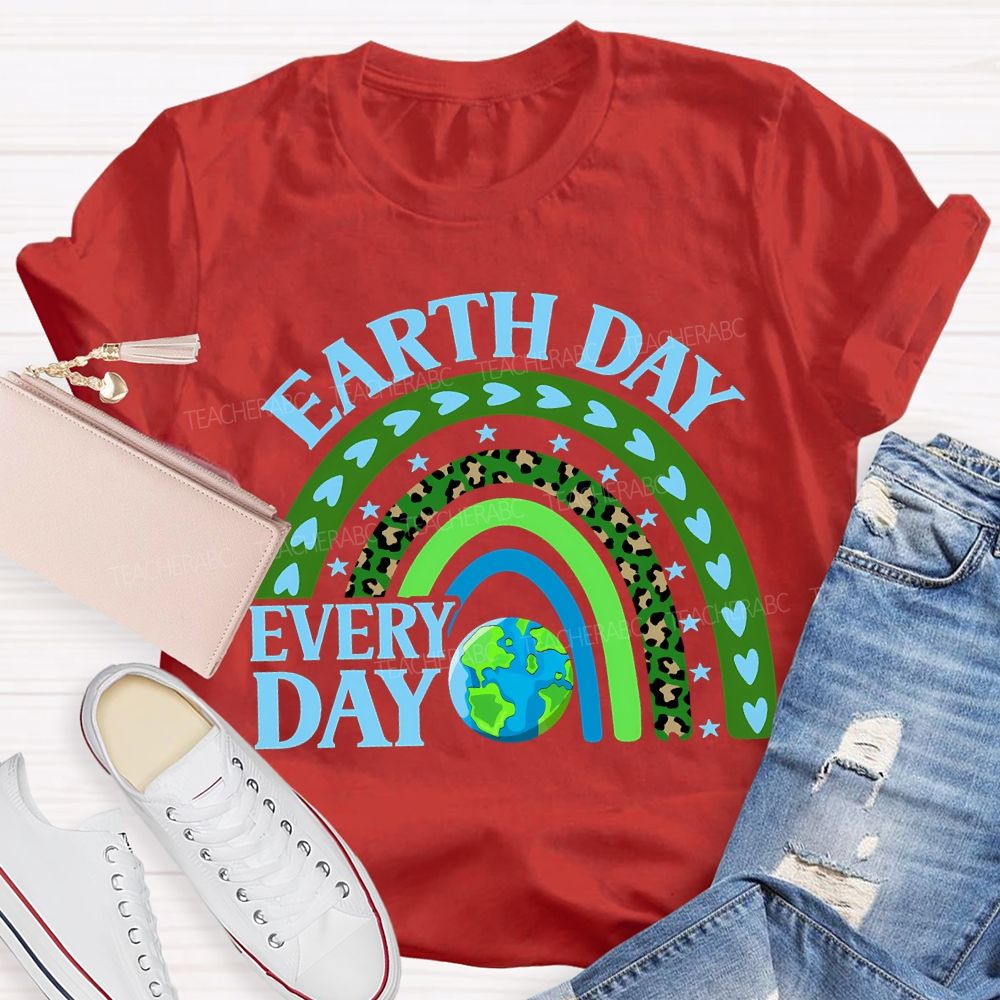 Earth Day Every Day Teacher T-shirt