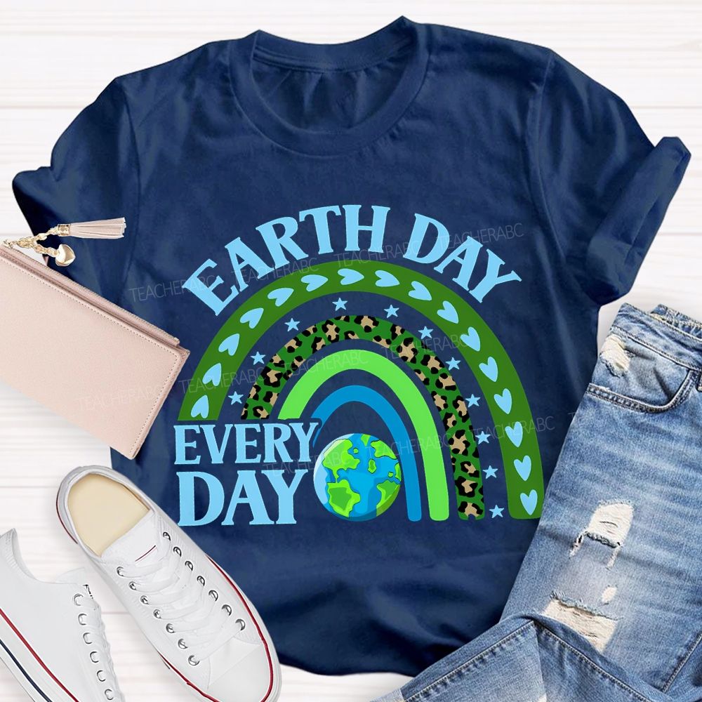 Earth Day Every Day Teacher T-shirt