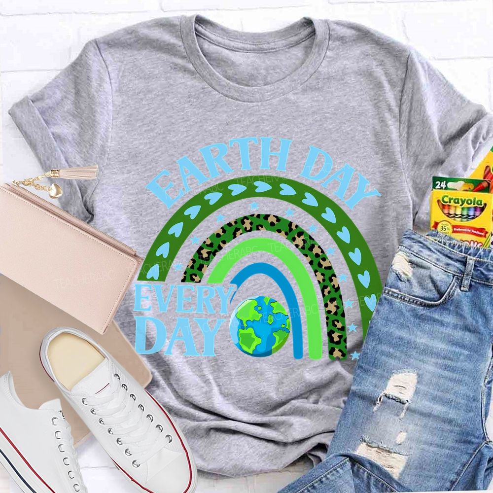 Earth Day Every Day Teacher T-shirt