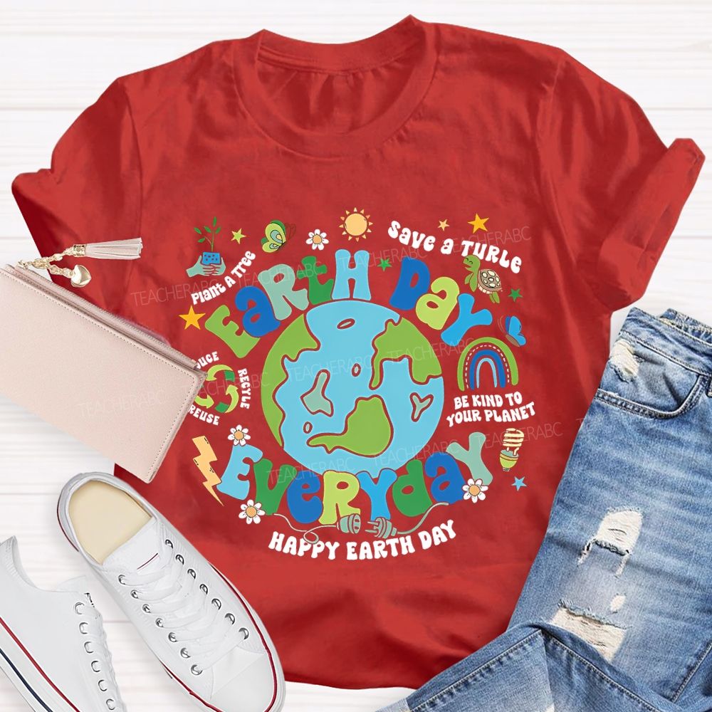 Earth Day Everyday Save A Turtle Happy Earth Day Teacher T-shirt