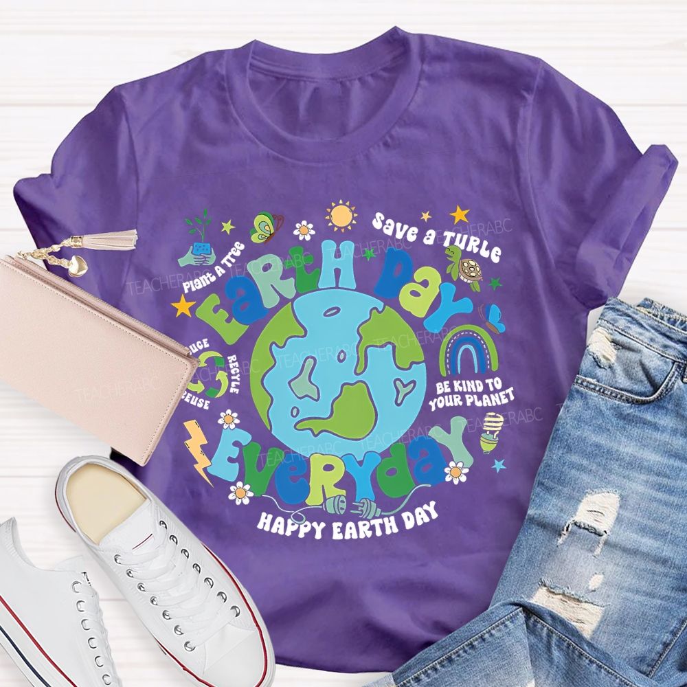 Earth Day Everyday Save A Turtle Happy Earth Day Teacher T-shirt