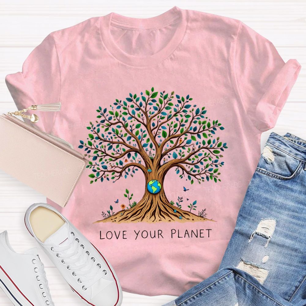 Love Your Planet Earth Day Happy Teacher T-shirt