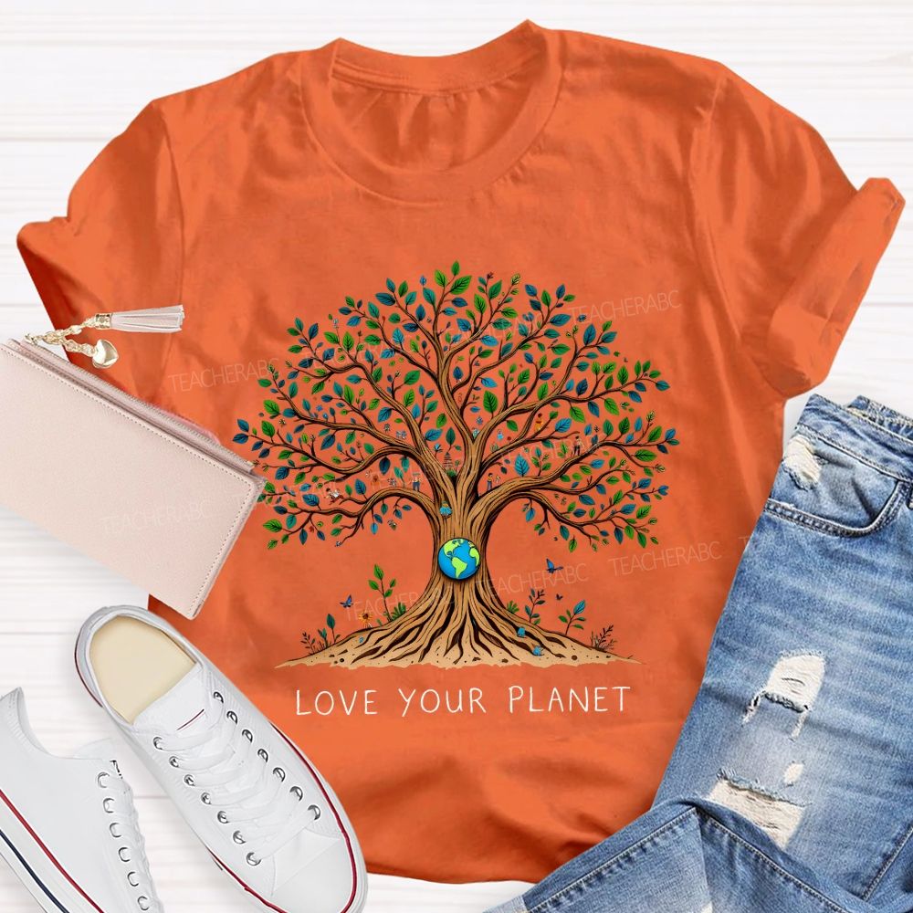 Love Your Planet Earth Day Happy Teacher T-shirt