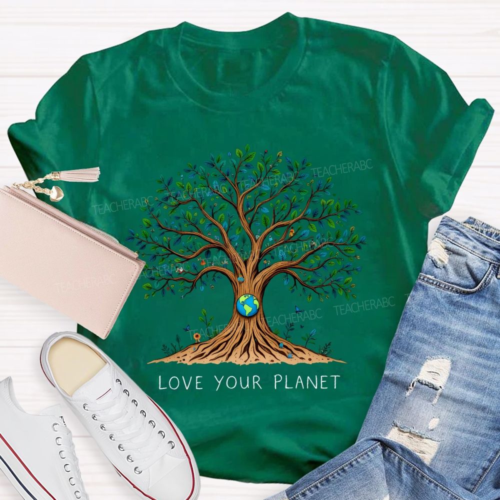 Love Your Planet Earth Day Happy Teacher T-shirt