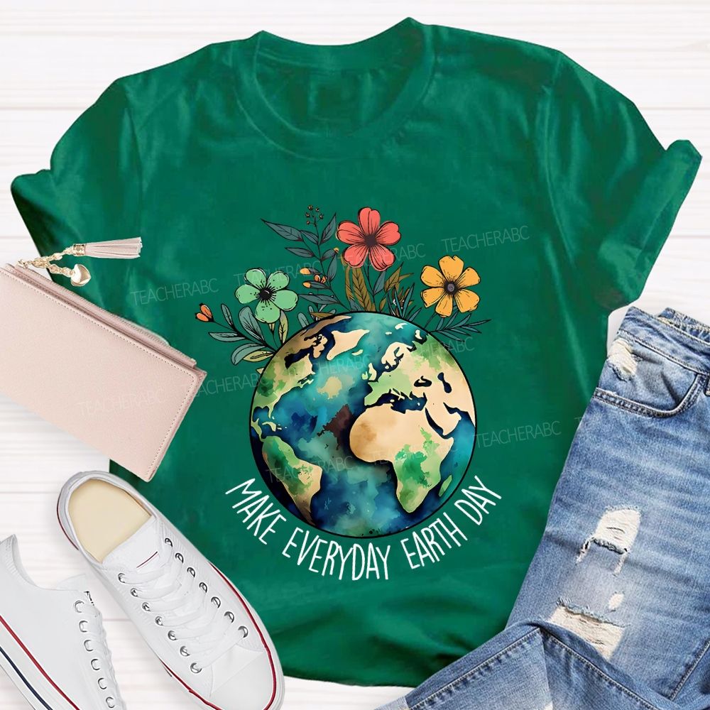 Make Everyday Earth Day Protect Flowers And Plants Teacher T-shirt