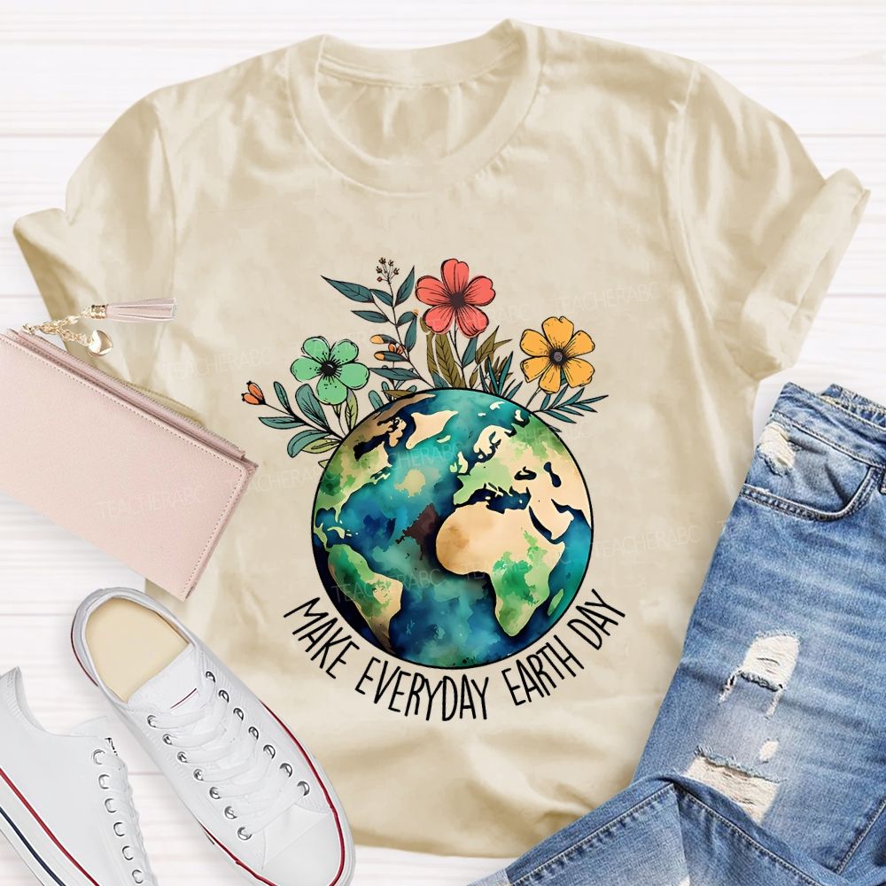 Make Everyday Earth Day Protect Flowers And Plants Teacher T-shirt