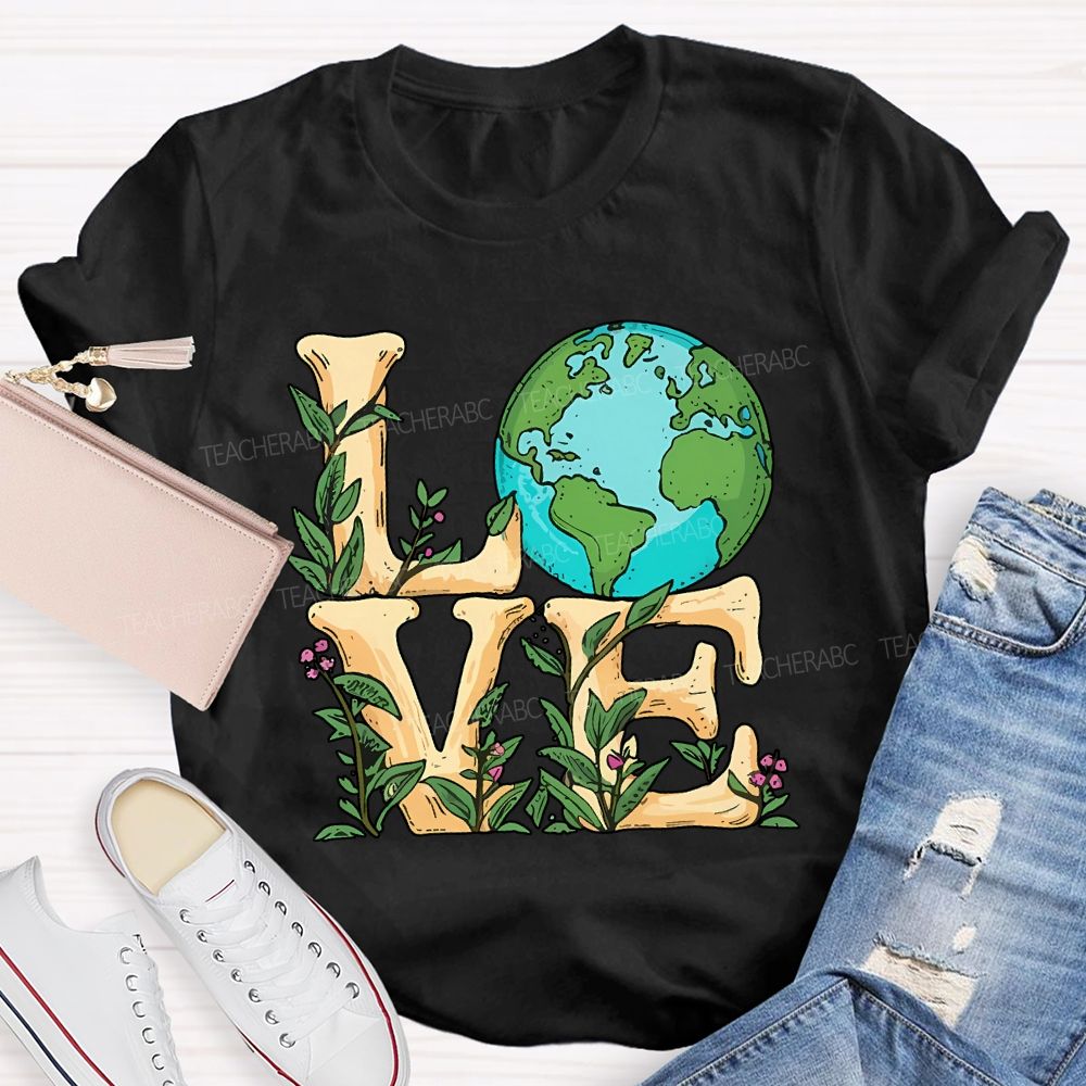 Love The Earth Save The Earth Happy Earth Day Teacher T-shirt