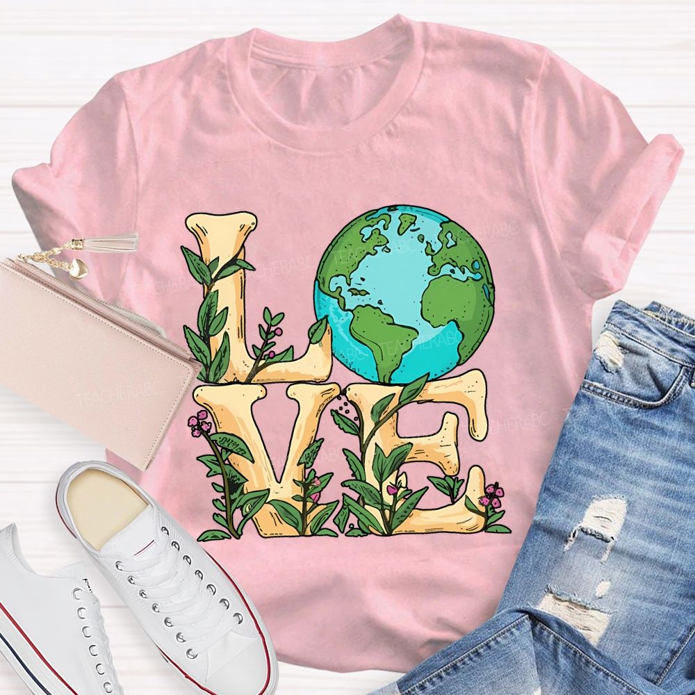 Love The Earth Save The Earth Happy Earth Day Teacher T-shirt