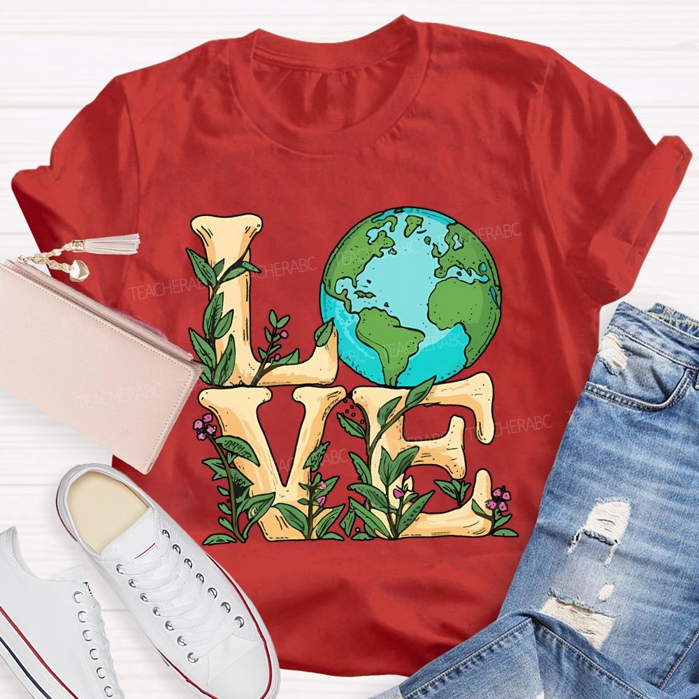 Love The Earth Save The Earth Happy Earth Day Teacher T-shirt
