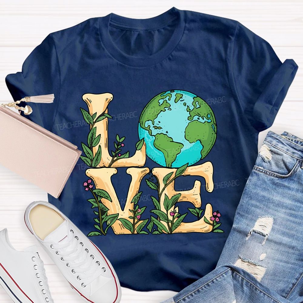 Love The Earth Save The Earth Happy Earth Day Teacher T-shirt