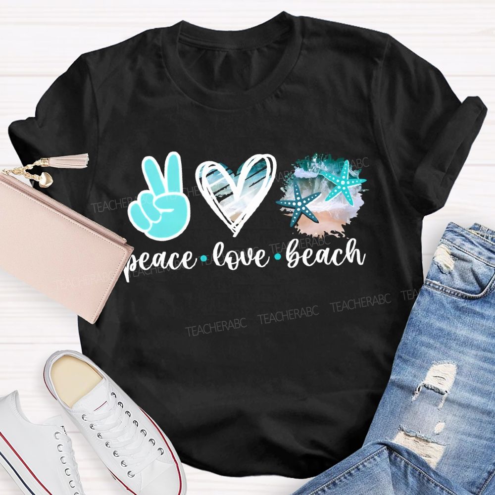 Peace Love Beach Respect The Locals Activist Teacher T-shirt