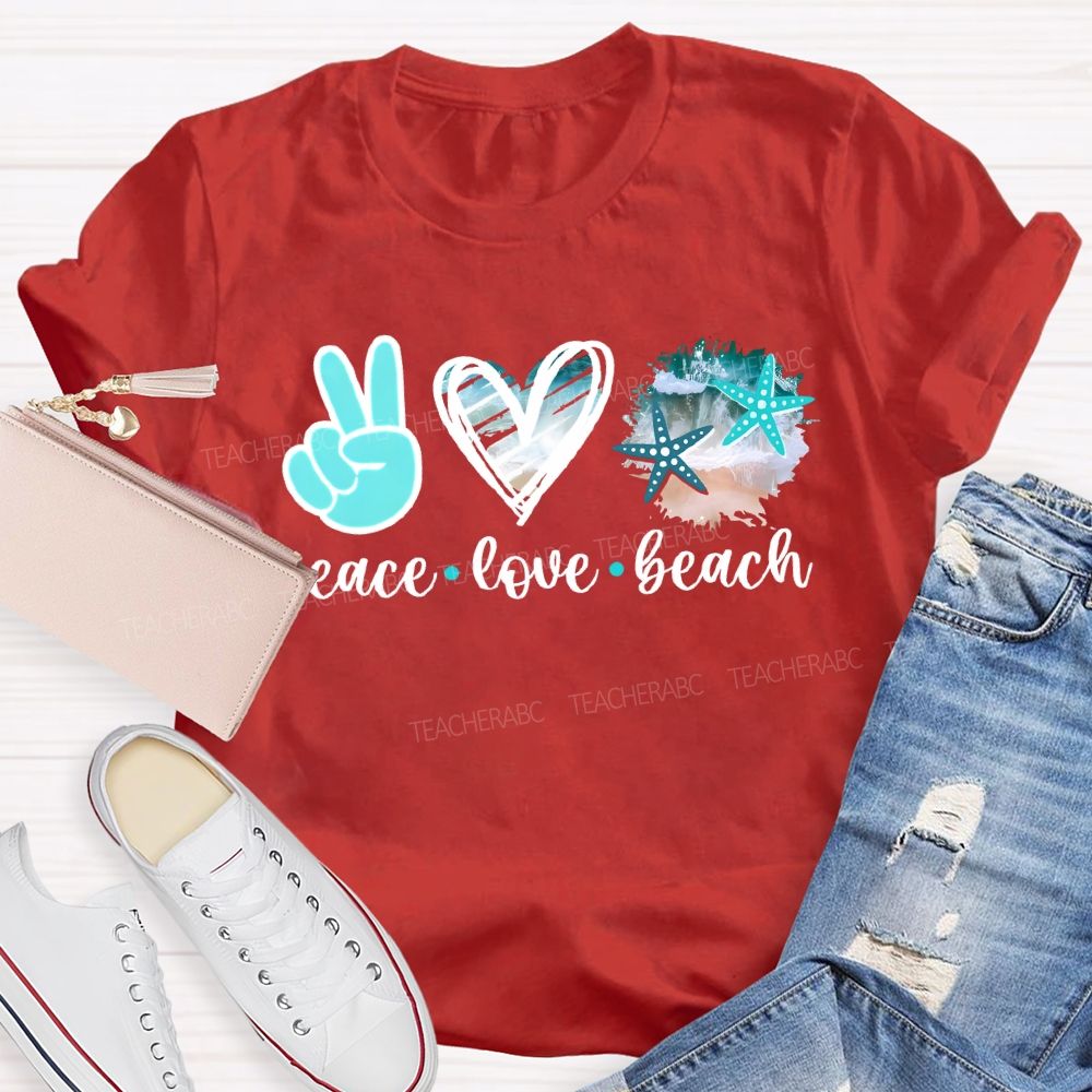 Peace Love Beach Respect The Locals Activist Teacher T-shirt