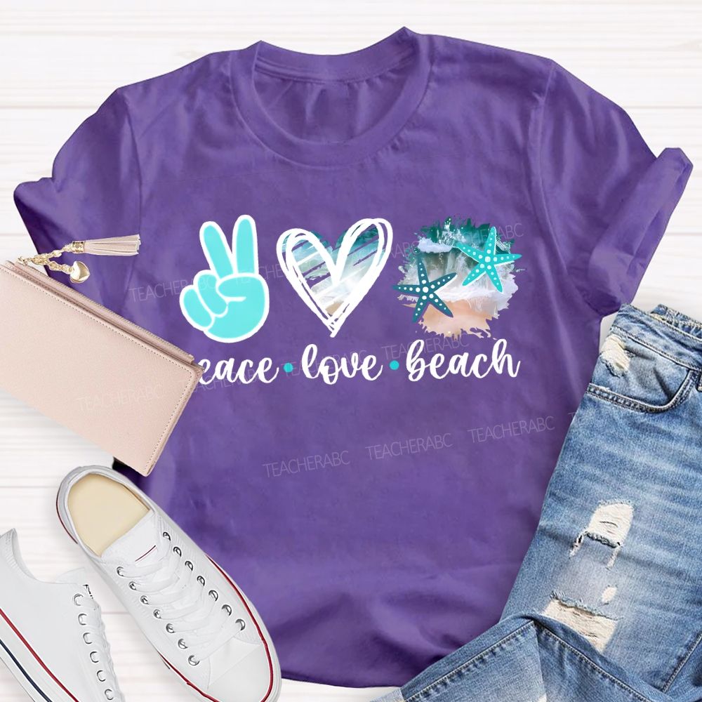 Peace Love Beach Respect The Locals Activist Teacher T-shirt