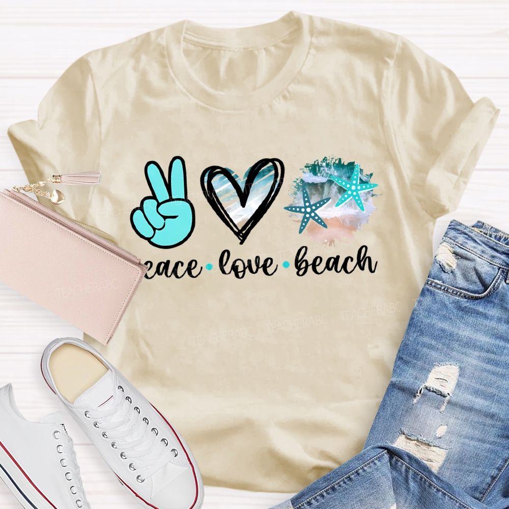 Peace Love Beach Respect The Locals Activist Teacher T-shirt