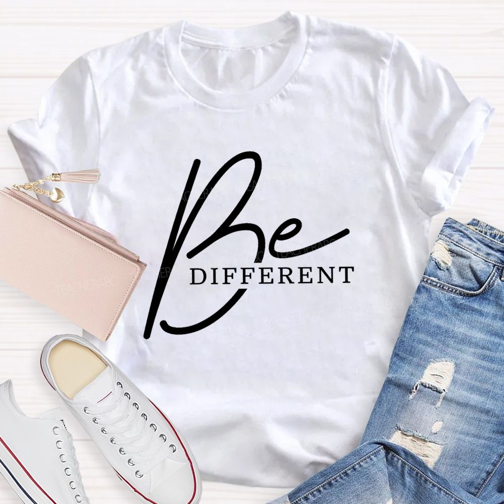 Be Different Be Yourself Teacher T-shirt