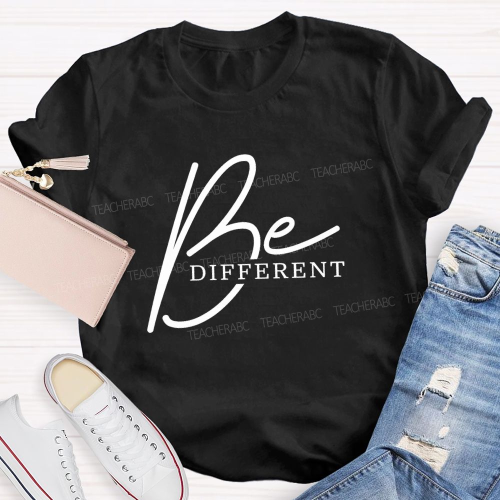 Be Different Be Yourself Teacher T-shirt