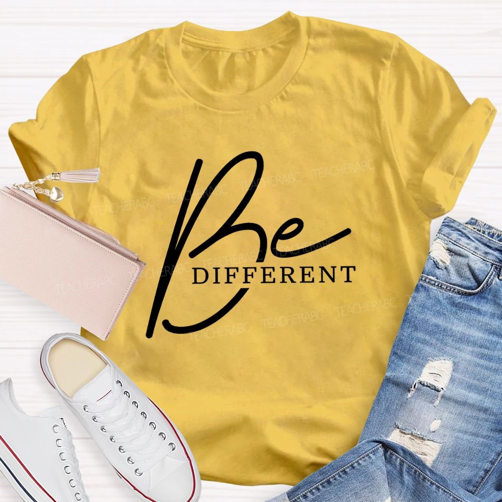 Be Different Be Yourself Teacher T-shirt