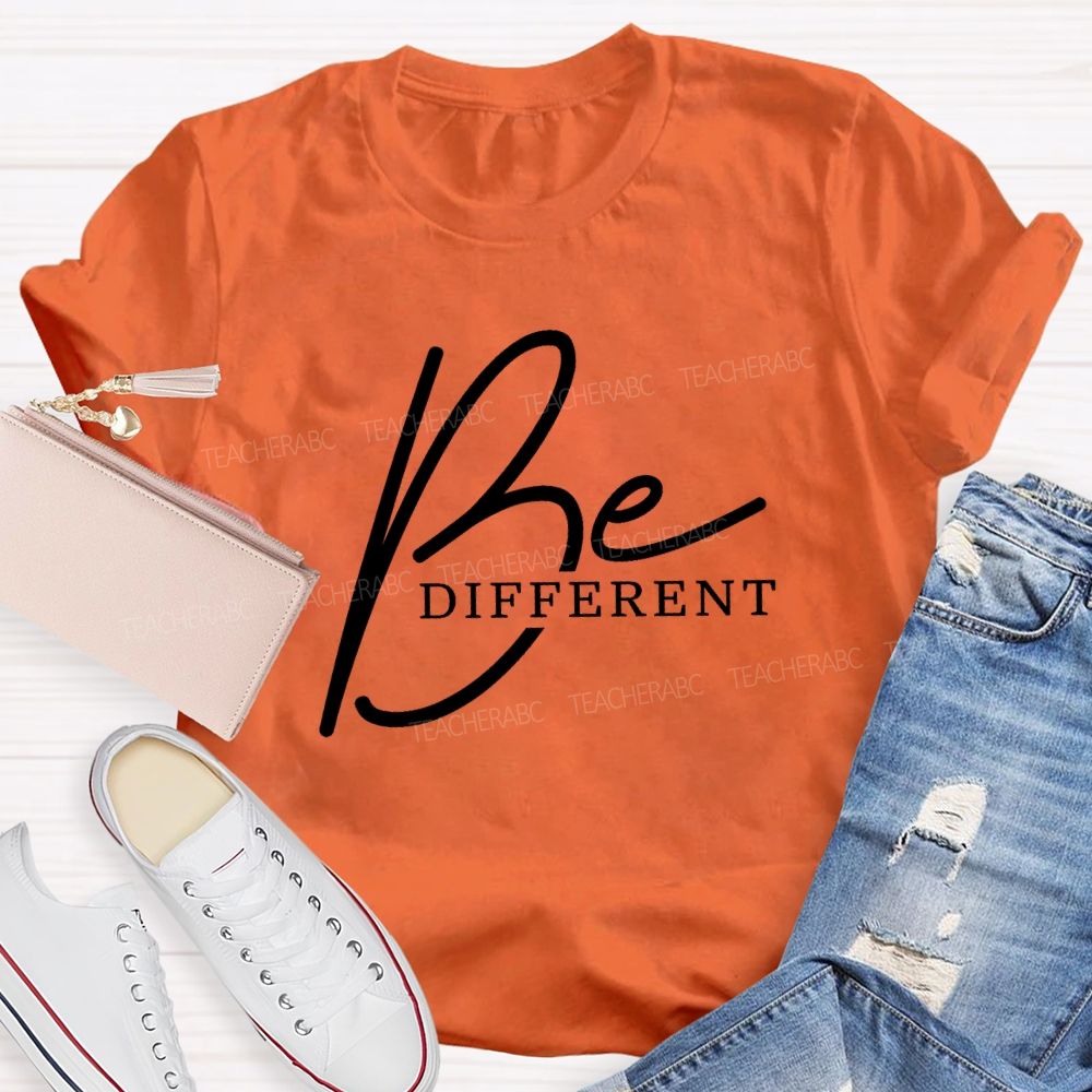 Be Different Be Yourself Teacher T-shirt