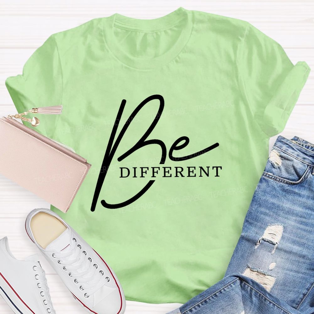 Be Different Be Yourself Teacher T-shirt