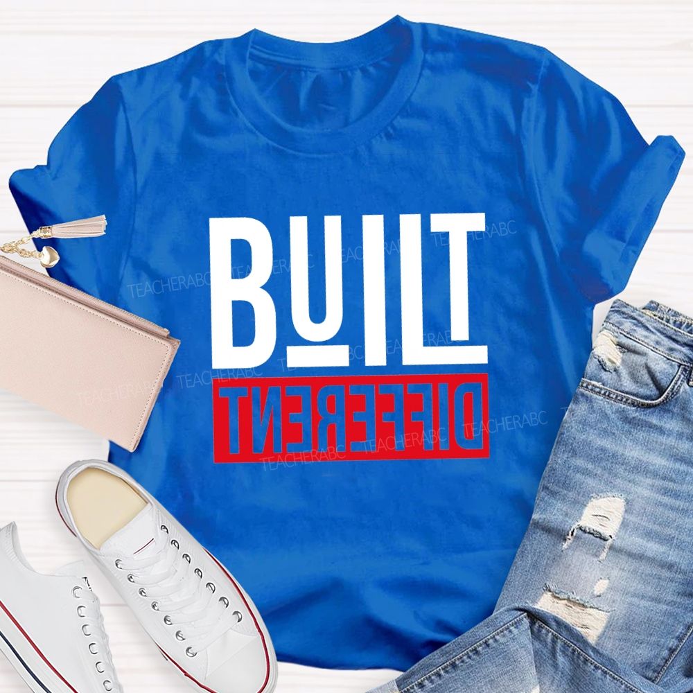 Built Different Teacher T-shirt