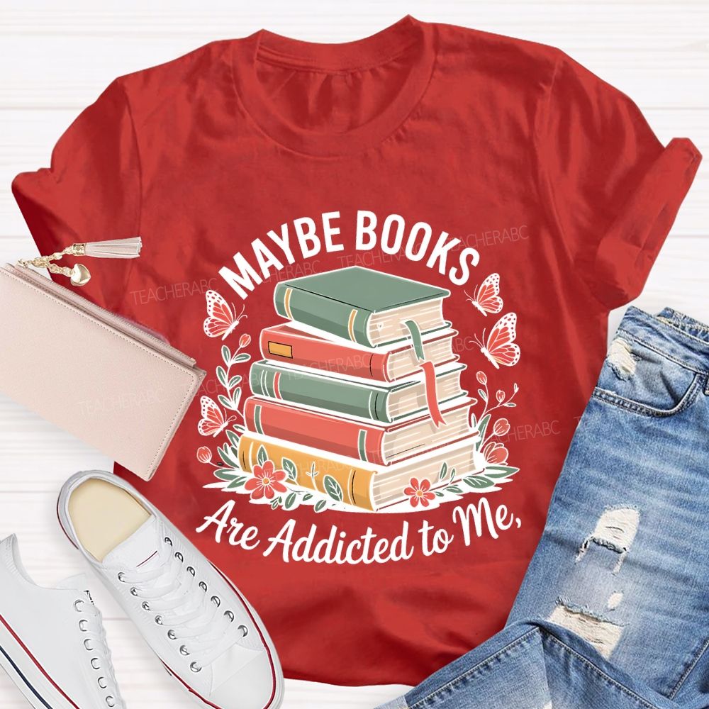 Mable Books Are Addicted To Me Teacher T-shirt