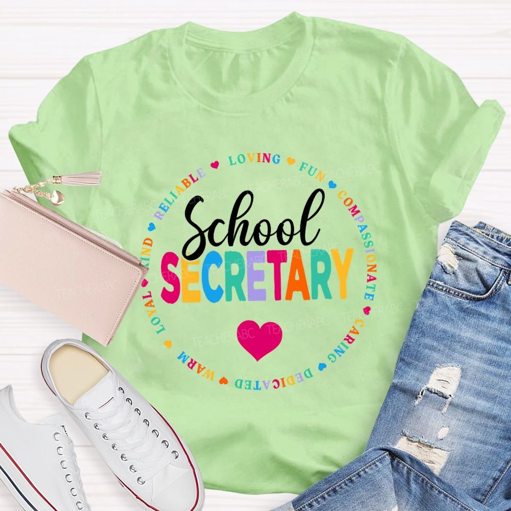 School Secretary Loving Fun Compassionate Caring Dedicated Warm Loyal T-shirt