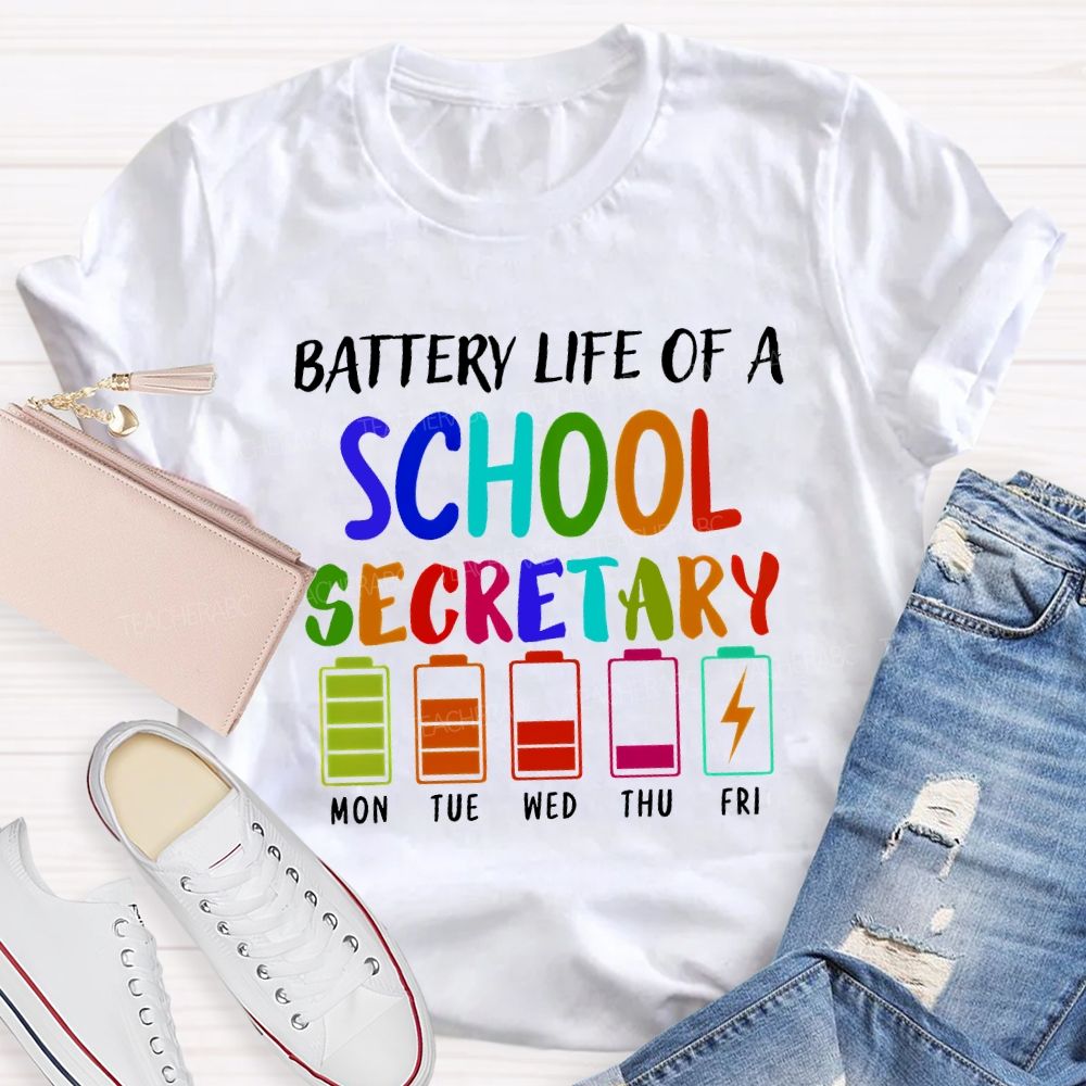 Battery Life Of A School Secretary T-shirt