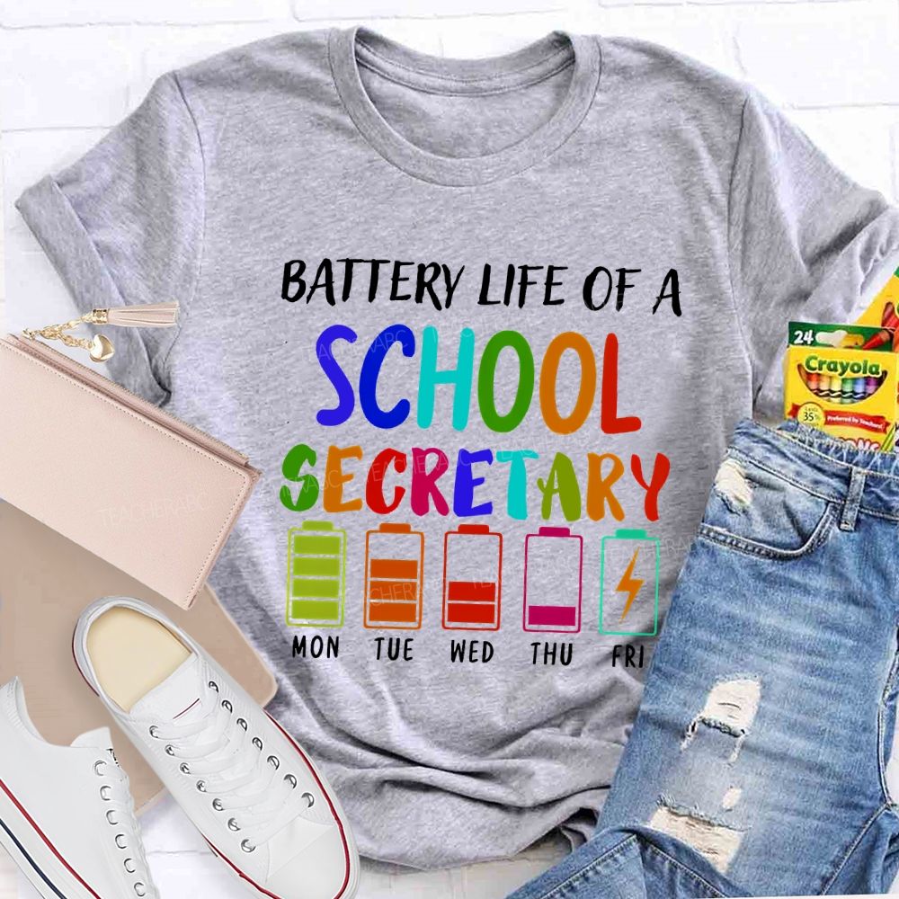 Battery Life Of A School Secretary T-shirt
