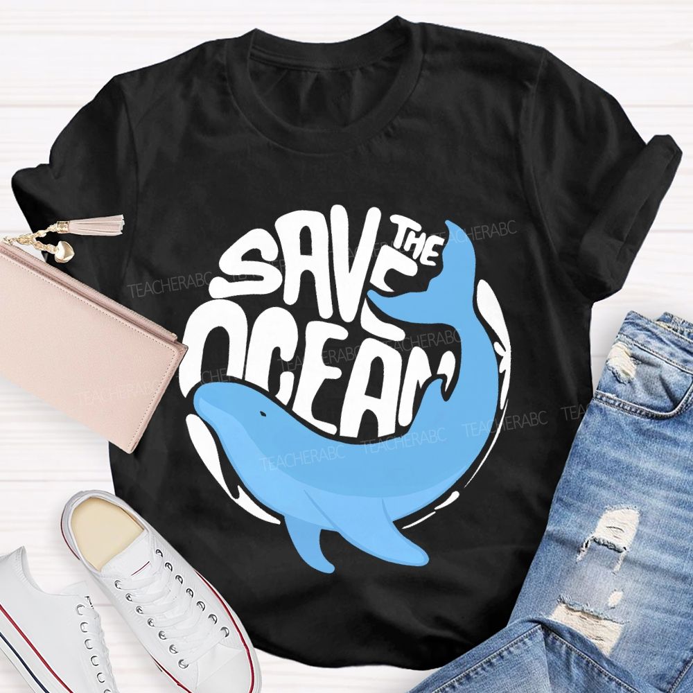 The Save The Ocean Whale  Teacher T-shirt