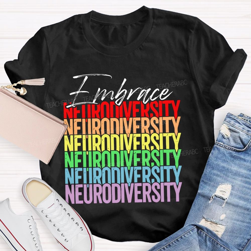 Embrace Neurodiversity Colorful Letters  Teacher T-shirt