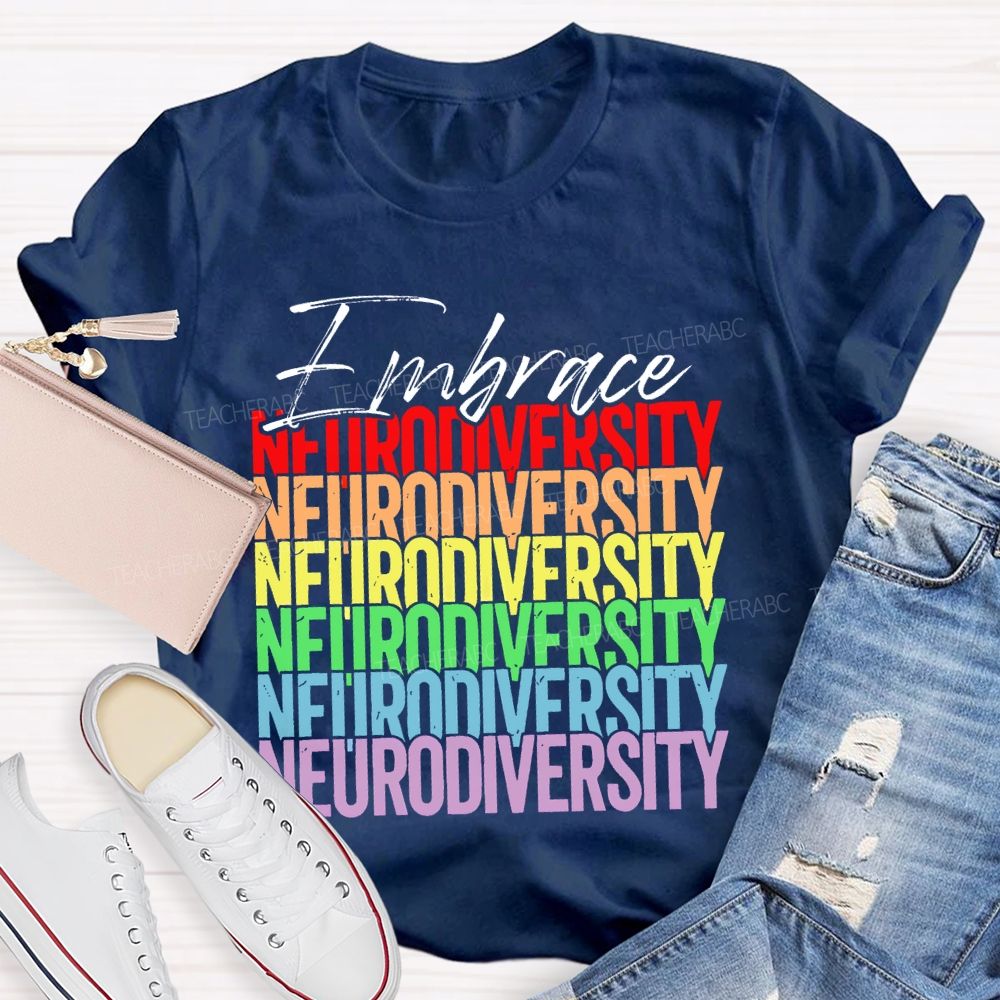 Embrace Neurodiversity Colorful Letters  Teacher T-shirt