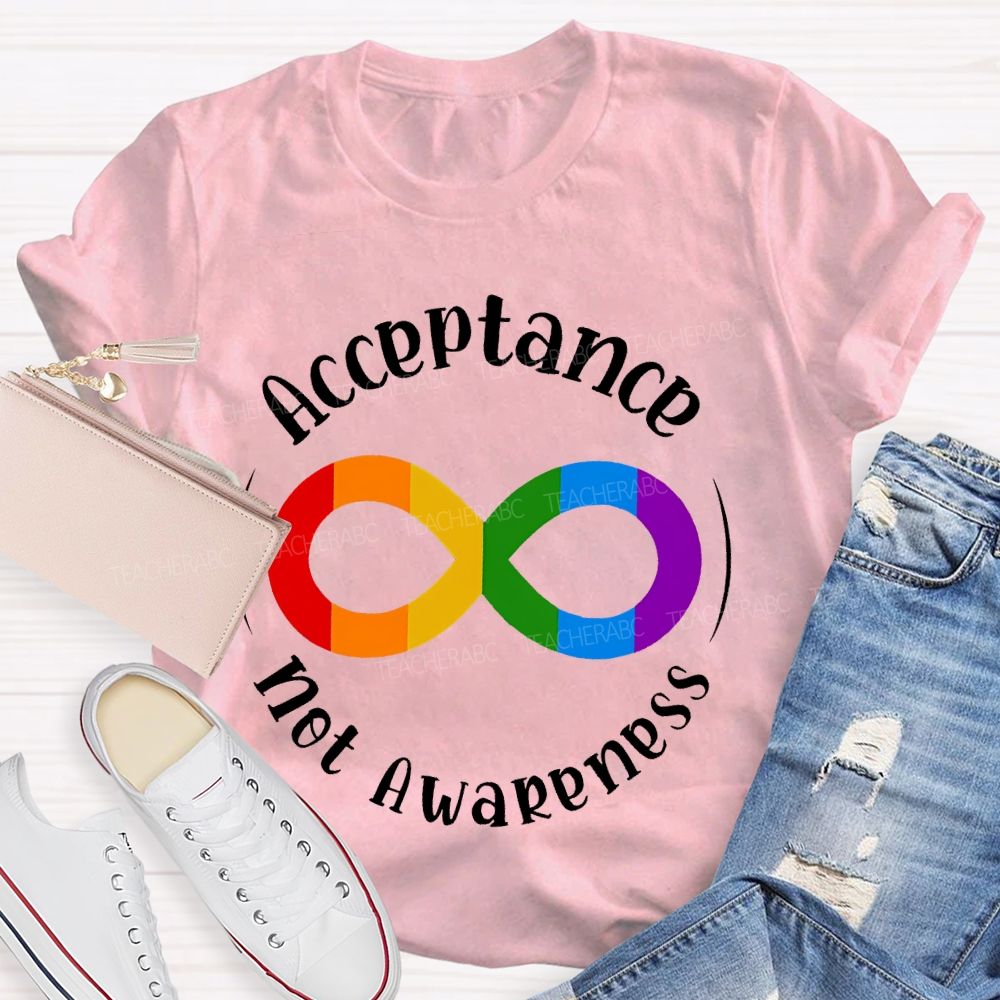 Acceptance Not Awareness Colorful Infinite Symbol  Teacher T-shirt