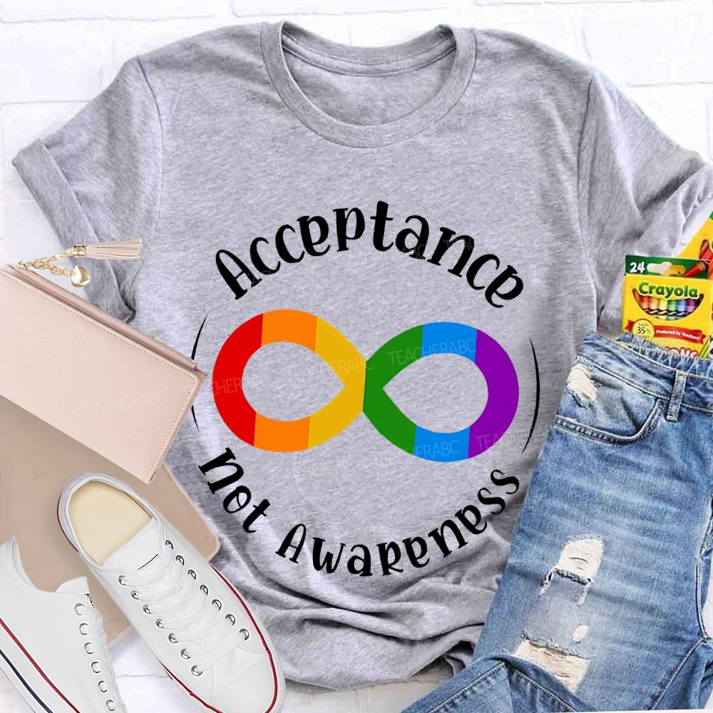 Acceptance Not Awareness Colorful Infinite Symbol  Teacher T-shirt