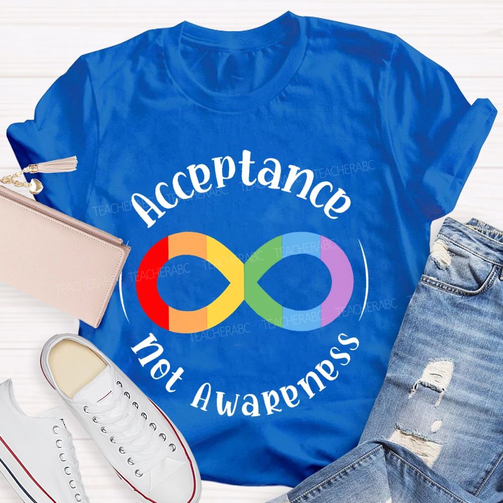 Acceptance Not Awareness Colorful Infinite Symbol  Teacher T-shirt