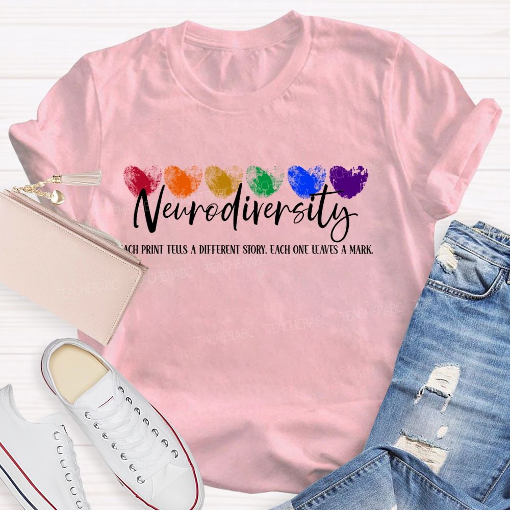 Neurodiversity Each Print Tells A Different Story Each One Leaves A Mark   Teacher T-shirt