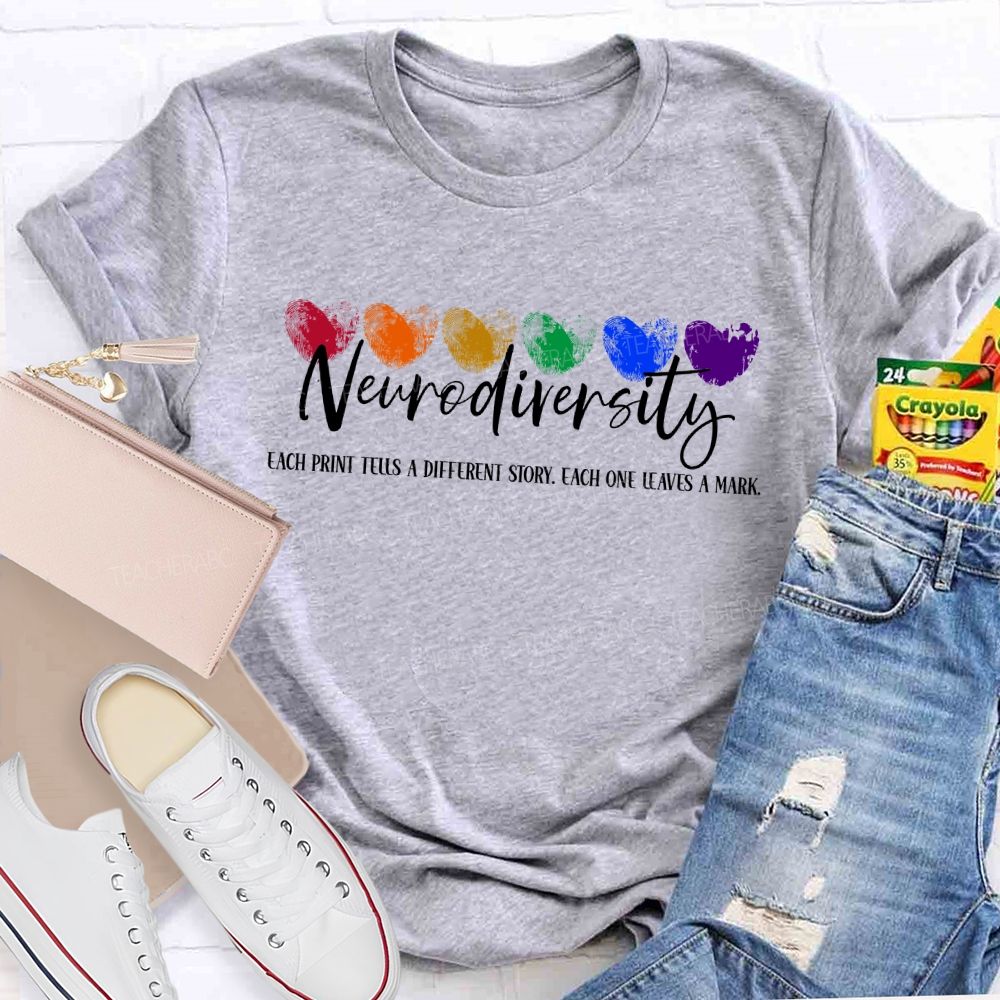 Neurodiversity Each Print Tells A Different Story Each One Leaves A Mark   Teacher T-shirt