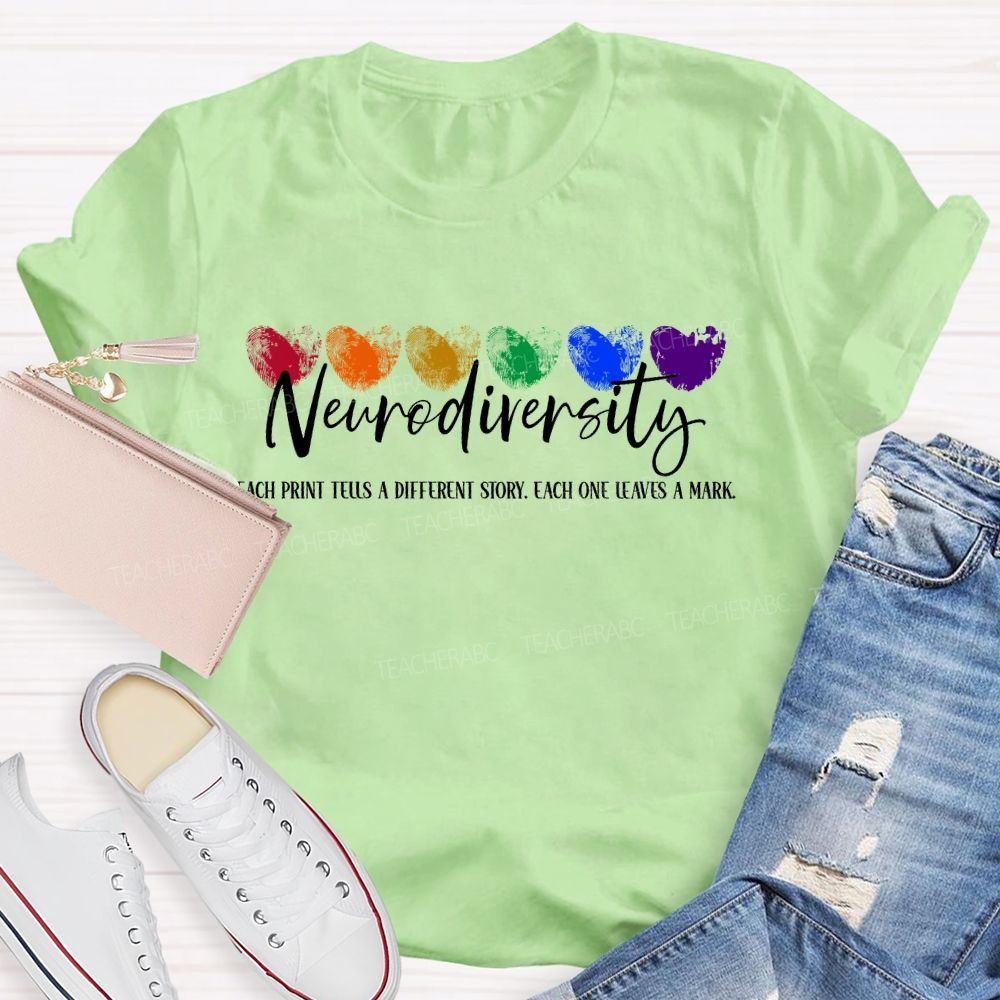 Neurodiversity Each Print Tells A Different Story Each One Leaves A Mark   Teacher T-shirt
